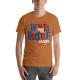 What's Your Hustle Unisex T-Shirt