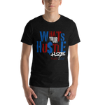 What's Your Hustle Unisex T-Shirt