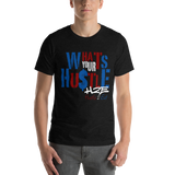 What's Your Hustle Unisex T-Shirt