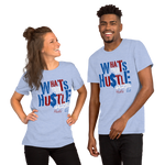 What's Your Hustle Unisex T-Shirt